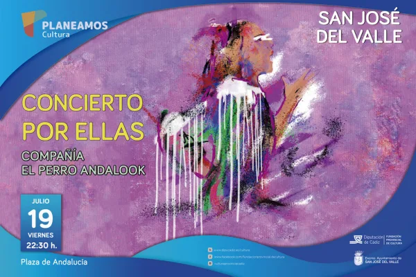 El cartel promociona un evento cultural titulado "Concierto por Ellas" que se llevará a cabo el viernes 19 de julio a las 22:30 horas en la Plaza de Andalucía, en San José del Valle. El espectáculo es presentado por la Compañía El Perro Andalook. La imagen de fondo tiene un diseño artístico con colores vibrantes y formas abstractas de una figura femenina. En la parte superior izquierda se encuentra el logotipo de "Planeamos Cultura", mientras que en la parte inferior derecha están los logotipos de la Diputación de Cádiz y el Excmo. Ayuntamiento de San José del Valle. También se incluyen enlaces a las redes sociales y al sitio web de la Fundación Provincial de Cultura de Cádiz.