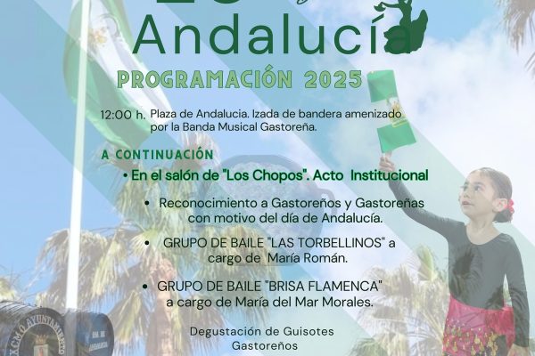 El Gastor celebra el Día de Andalucía con izado de bandera, homenajes, espectáculos de baile y degustación gratuita de guisote gastoreño.