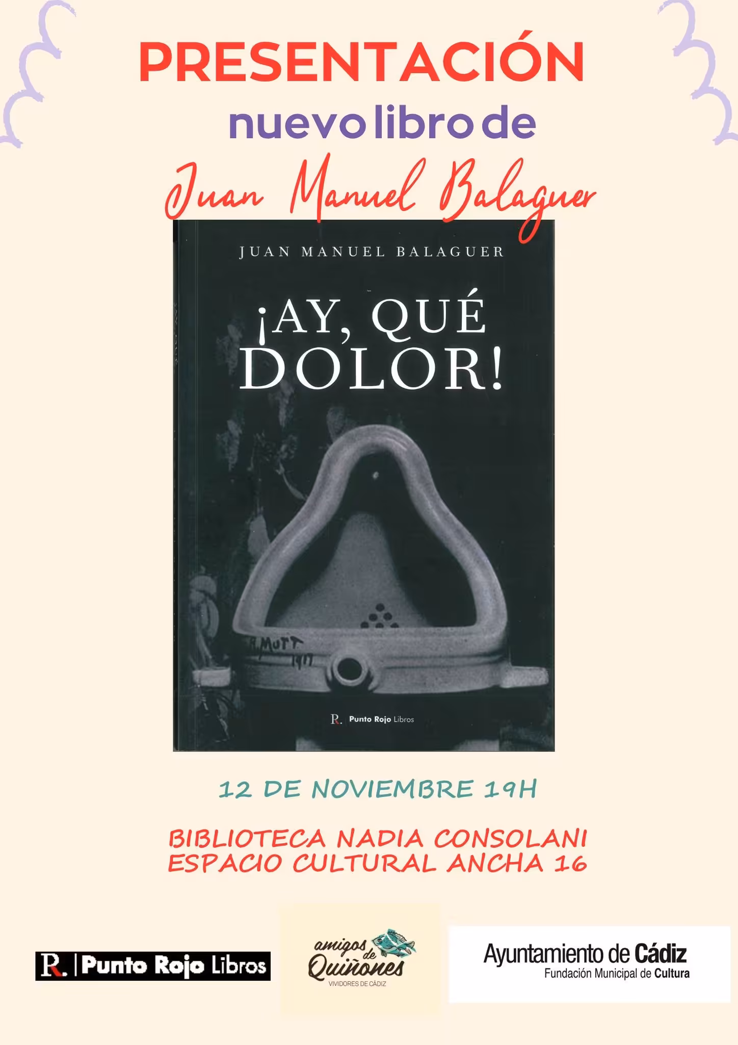 El 12 de noviembre, Juan Manuel Balaguer presenta en Cádiz su libro “¡Ay, qué dolor!”, una obra sarcástica y crítica sobre la ciudad, homenaje al surrealismo y al dadaísmo.