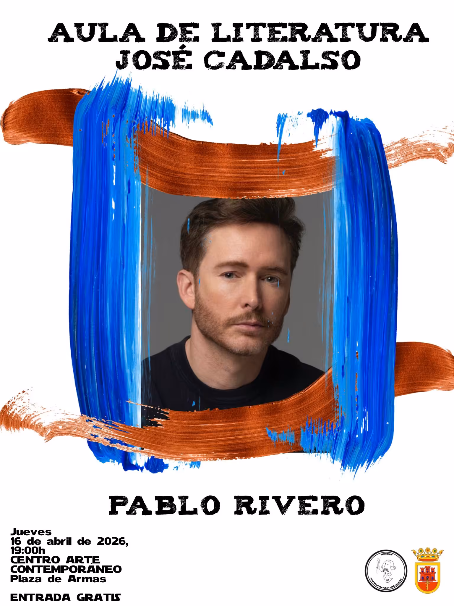 El actor y escritor Pablo Rivero participa en el Aula de Literatura José Cadalso el 16 de abril en el CAC de San Roque. Entrada y detalles.